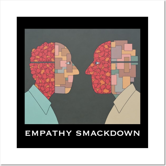 Empathy Smackdown Wall Art by RoseOfCorn